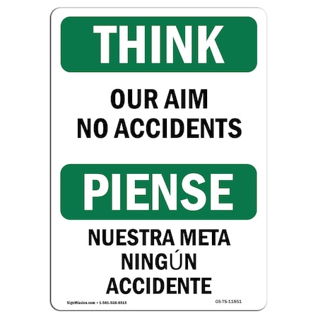 Signmission OSHA THINK Sign, Our Aim No Accidents Bilingual, 18in X 12in Rigid Plastic, 12" W, 18" L, Landscape OS-TS-P-1218-L-11851
